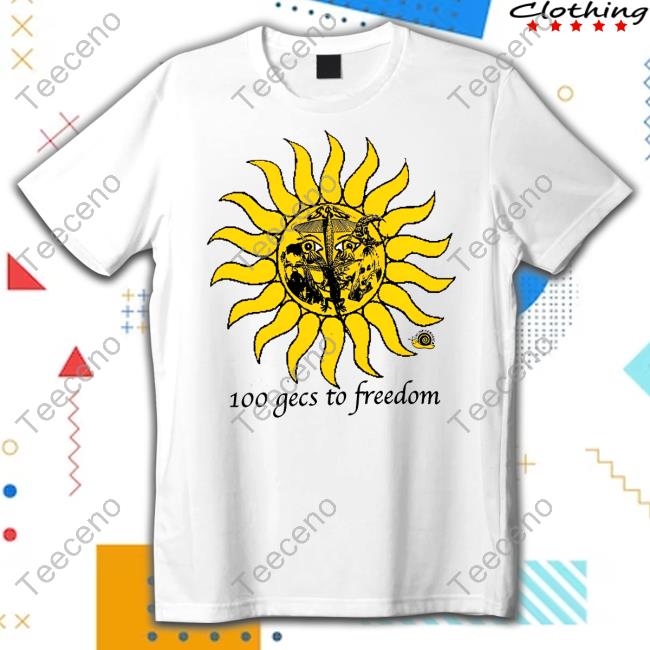 100 Gecs To Freedom T-Shirt Onlineceramics